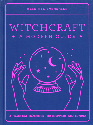 Front cover of Witchcraft - a Modern Guide.